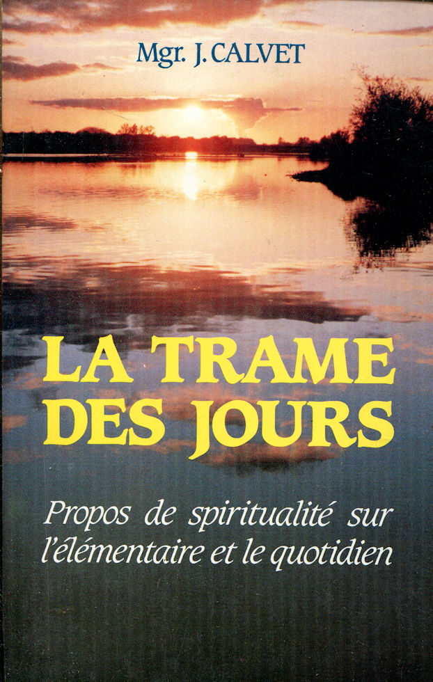 Trame des jours (La), par Monseigneur J. Calvet