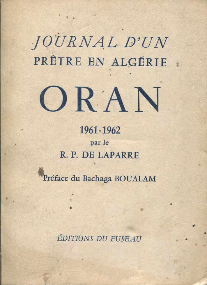 Journal d'un prêtre en Algérie - Oran 1961-1962, par R. P. de Laparre