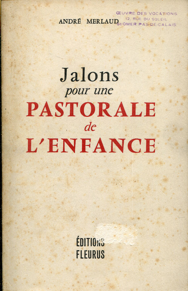 Jalons pour une pastorale de l'Enfance, par André Merlaud