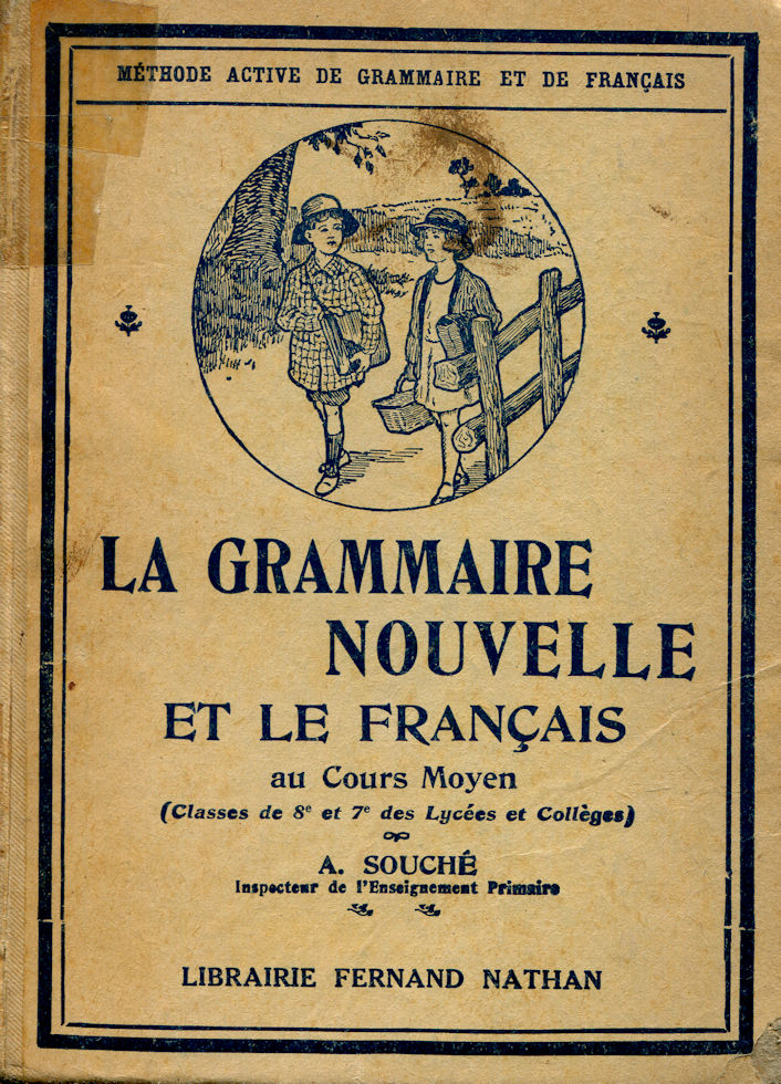 Grammaire nouvelle et le Français au cours moyen (La), par A. Souché