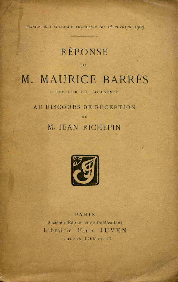 Réponse de M. Maurice Barrès directeur de l'Académie au discours de réception de M. Jean Richepin