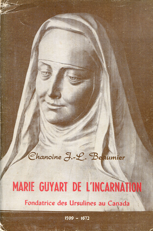 Marie Guyart de l'Incarnation, par le Chanoine J.-L. Beaumier