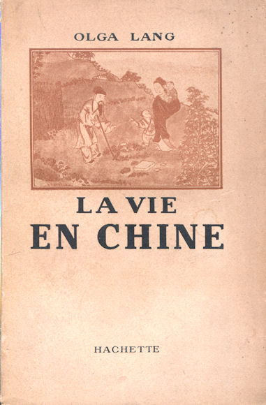 Vie en Chine (La), par Olga Lang
