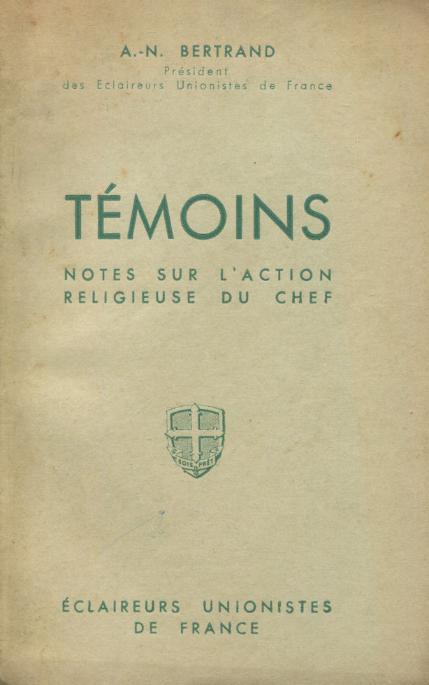 Témoins, par A.-N. Bertrand Président des Éclaireurs Unionistes de France