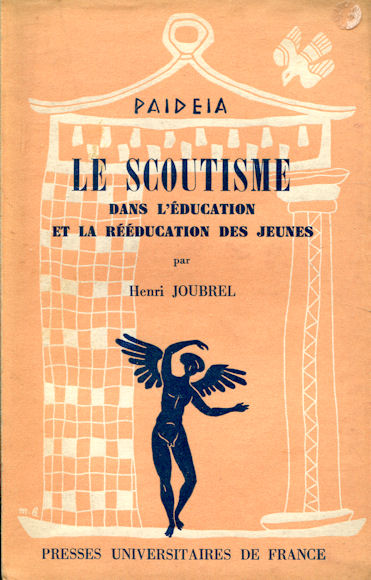 Scoutisme dans l'éducation et la rééducation des jeunes (Le), par Henri Joubrel