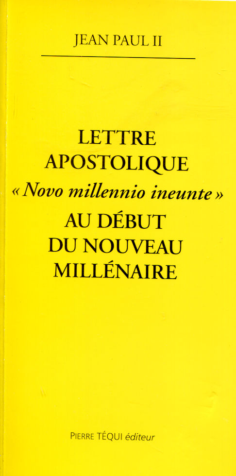 Lettre Apostolique "Novo millennio ineunte", par Jean-Paul II