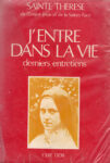J'entre dans la vie - Derniers entretiens, par Ste Thérèse de l'E. J.