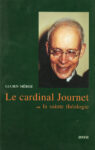 Cardinal Journet (Le) ou la sainte théologie, par Lucien Méroz