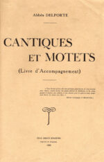 Cantiques et Motets Livre d'accompagnement, par Abbés Delporte