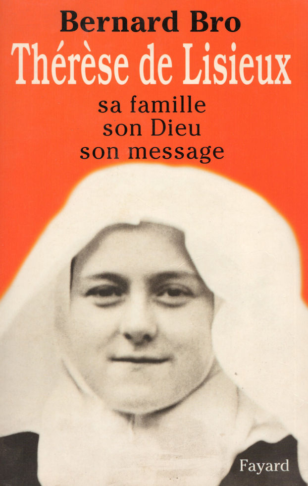 Thérèse de Lisieux sa famille, son Dieu, son message, par B. Bro