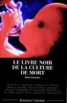 Livre noir de la culture de mort (Le), par Rémi Fontaine