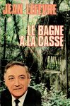 Bagne à la casse (Le), par Jean Lefevre