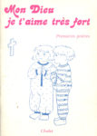 Mon Dieu je t'aime très fort - Premières prières