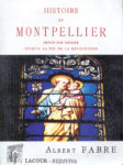 Histoire de Montpellier, par Albert Fabre