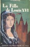 Fille de Louis XVI (La), par G. Lenôtre