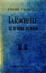 La Rochelle se rendra demain, par Taylor Caldwell