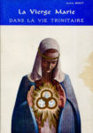 Vierge Marie dans la vie trinitaire (La), par Jeanne Moret