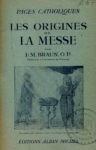 Origines de la Messe (Les), par F. M. Braun o.p.