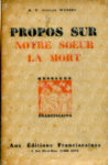 Propos sur notre sœur la mort, par le R. P. Georges Wetzel