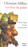 Fous du palais (Les), par Christian Millau