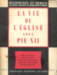 Vie de l'église sous Pie XII (La) - Débats du centre catholique