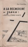 A la recherche de Jésus : d'Egypte en Terre Sainte,
