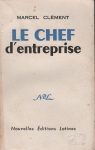 Chef d'entreprise (Le), par Marcel Clément