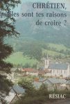 Chrétien quelles sont tes raisons de croire ?, par Y. Moreau