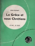 Grâce et nous chrétiens (La), par Jean Daujat