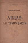 Arras au temps jadis, par J. Lestocquoy - 1944