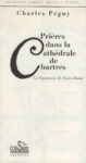 Prières dans la cathédrale de Chartres, par Ch. Péguy
