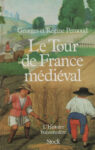 Tour de France médiéval (Le), par Georges et Régine Pernoud