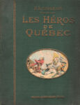 Héros de Québec (Les), par l'Abbé H.-R. Casgrain - 1927