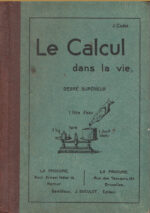Calcul dans la vie (Le), par J. Cadet - Editions Duculot - 1938