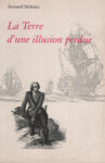 Terre d'une illusion perdue (La), par Bernard Molinier - 1997