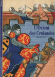Orient des Croisades (L'), par Georges Tate - 1991