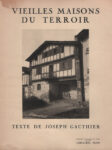Vieilles maisons du terroir, texte de Joseph Gauthier - 1937