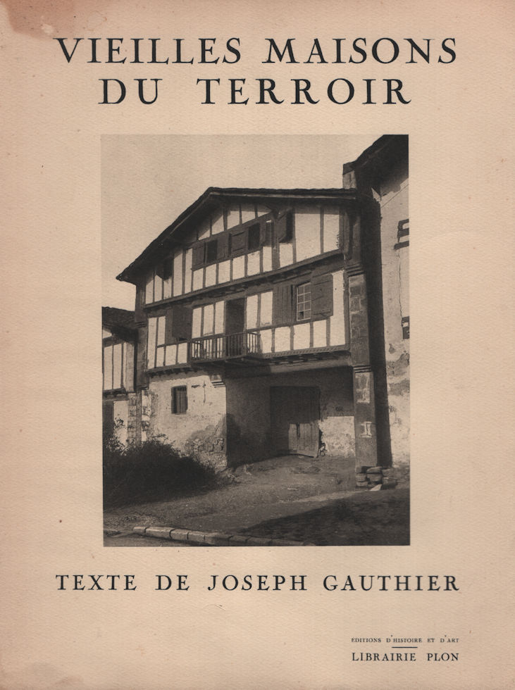 7628_vieilles Vieilles maisons du terroir, texte de Joseph Gauthier - 1937 – Image 1