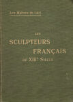 Sculpteurs français du XIIIe siècle, par Mademoiselle Louis Pillion
