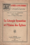 Liturgie byzantine et l'Union des Eglises (La), par de Corswaren