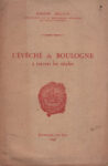 Evêché de Boulogne à travers les siècles (L'), par Pierre Heliot