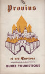 Provins et ses environs - Guide Touristique - 1957