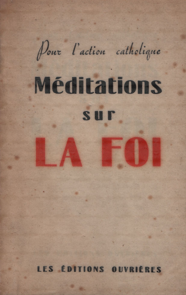 7663_la_foi Méditations sur la Foi, Pour l'Action Catholique - 1945 – Image 1