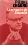 Mémoire de l'éternité, par Pierre Chaunu - 1975