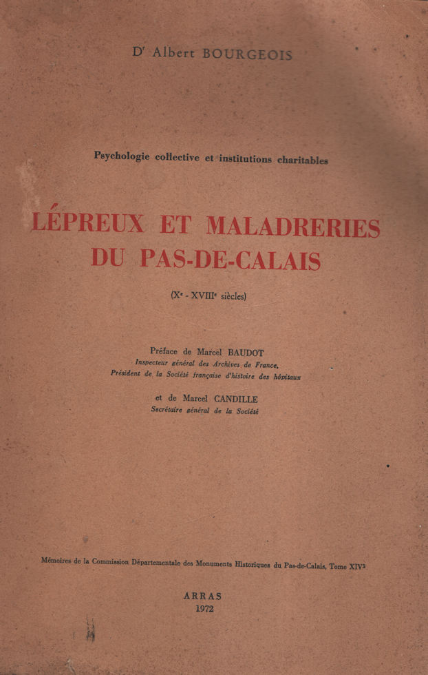 Lépreux et maladreries du Pas-de-Calais, par le Dr A. Bourgeois