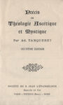 Précis de théologie ascétique et mystique, par Ad. Tanquerey 1928