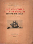 Colonies et la vie française pendant huit siècles (Les) - Dédicace
